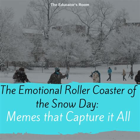 The Emotional Roller Coaster of the Snow Day: Memes that Capture it All