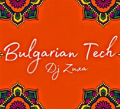 Dj Zuxa - Bulgarian Tech(Remix) – Dj Zuxa King