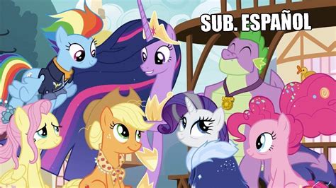 [sub. español] The Magic of Friendship Grows canción final MLP The Last ...