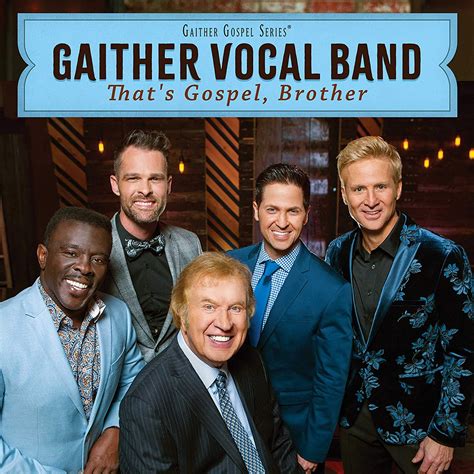 REVIEW: Gaither Vocal Band – That’s Gospel, Brother – Absolutely Gospel ...