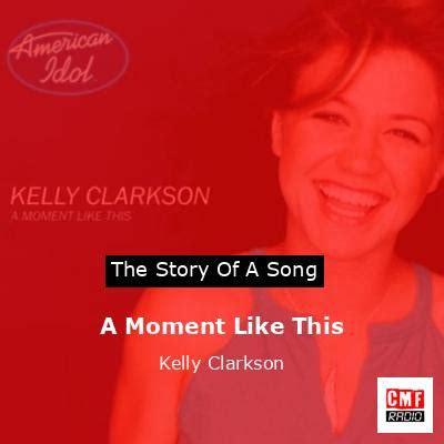 The story and meaning of the song 'A Moment Like This - Kelly Clarkson