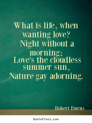 Love quote - What is life, when wanting love? night without a..