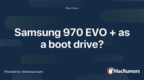 Samsung 970 EVO + as a boot drive? | MacRumors Forums