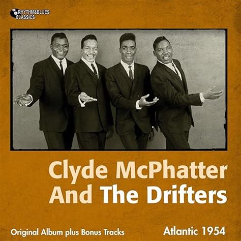 Clyde McPhatter and The Drifters (Original Album Plus Bonus Tracks) by ...