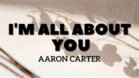 I'm All About You (Lyrics) - Aaron Carter - YouTube