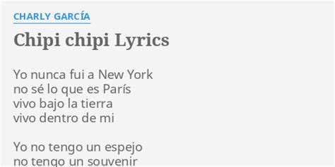 "CHIPI CHIPI" LYRICS by CHARLY GARCÍA: Yo nunca fui a...