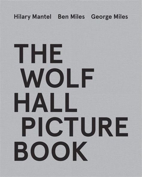 The Wolf Hall Picture Book - Hilary Mantel - Hardcover