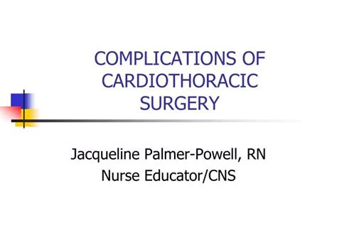 PPT - COMPLICATIONS OF CARDIOTHORACIC SURGERY PowerPoint Presentation ...