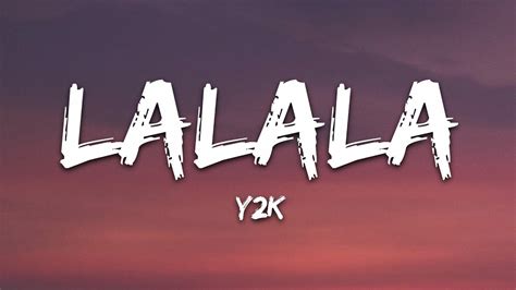 Y2K, bbno$ - Lalala (Lyrics / Lyric Video) Letra - YouTube