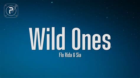 Flo Rida - Wild Ones (Lyrics) ft. Sia - YouTube