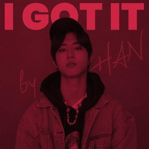 HAN (Stray Kids) – I GOT IT Lyrics | Genius Lyrics