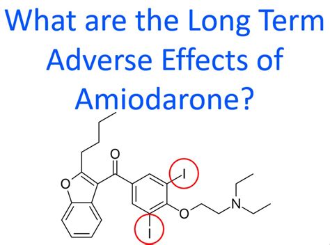 What are the long term adverse effects of amiodarone? - All About Heart ...