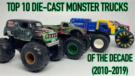 TOP 10 DIE CAST MONSTER TRUCKS OF THE DECADE! - YouTube