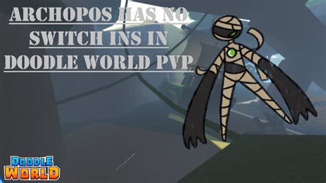 Archopos has no switch ins in Doodle World PVP - YouTube