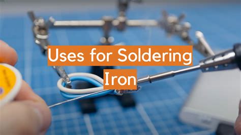 Uses for Soldering Iron - ElectronicsHacks