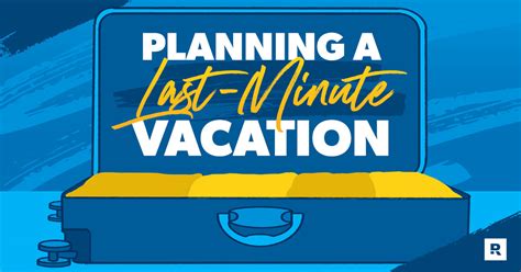 5 Tips for Planning a Last-Minute Vacation - Ramsey