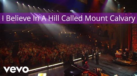 Gaither Vocal Band - I Believe In A Hill Called Mount Calvary (Live ...