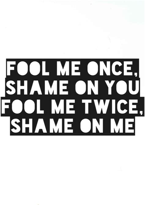 Quotes About Fool Me Once. QuotesGram