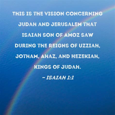 Isaiah 1:1 This is the vision concerning Judah and Jerusalem that ...