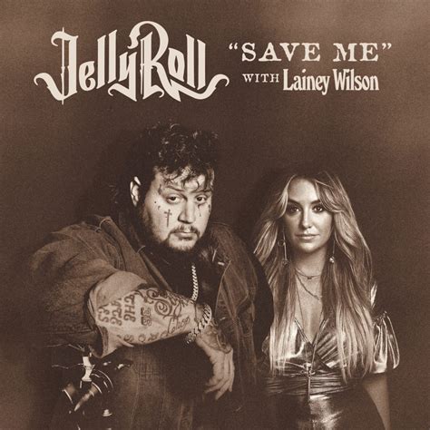 "SAVE ME" BY JELLY ROLL FEATURING LAINEY WILSON ASCENDS TO #1 ON ...