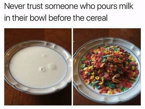 Pour the Cereal Before the Milk? Or the Milk Before the Cereal ...