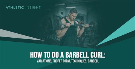 How to Do Barbell Curl: Variations, Proper Form, Techniques, Barbell ...