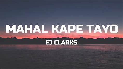 Ej Clarks - Mahal Kape Tayo (Lyrics) Chords - Chordify