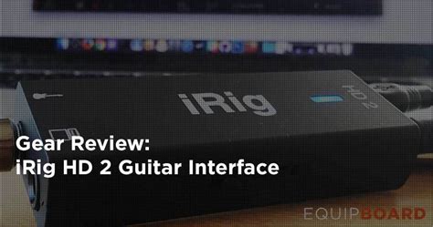 iRig HD 2 Guitar Interface Review | Equipboard