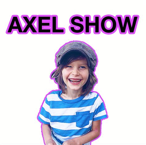 The Axel Show | Wiki | Everipedia