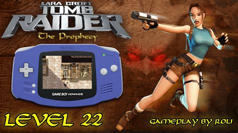 Tomb Raider: The Prophecy (GBA) - Level 22 [LAND] Walkthrough - YouTube