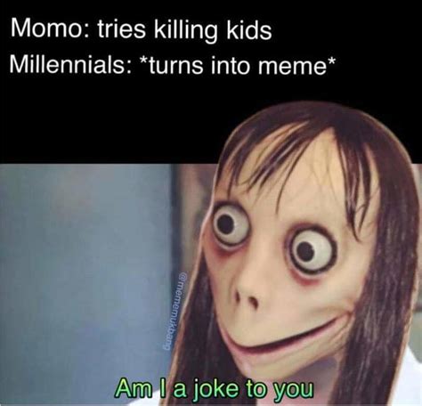 Damn Millennials Momo | Momo Challenge | Know Your Meme