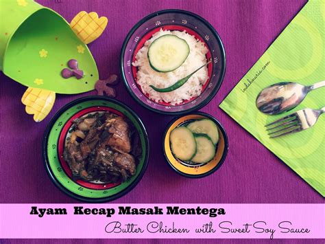 My Purple World : Ayam Kecap Masak Mentega - Butter Chicken with Sweet ...