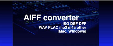 AIFF Converter Audio Files WAV mp3 FLAC m4a other [Mac, WIndows]