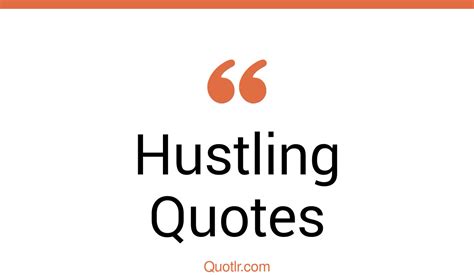 230+ Colossal Hustling Quotes That Will Unlock Your True Potential