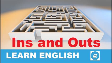 Ins and Outs - English Idiom - YouTube