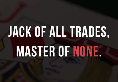 Jack of all trades, master of none. | Trading quotes, Master of none ...