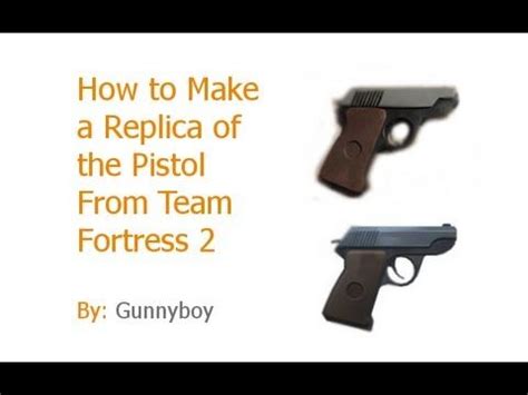 How to Make a Replica of the Pistol From Tf2 | Diy props, How to make ...