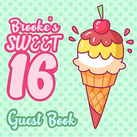 Brooke's Sweet 16 Guest Book: 16th Birthday Guest Book for Girls Named ...