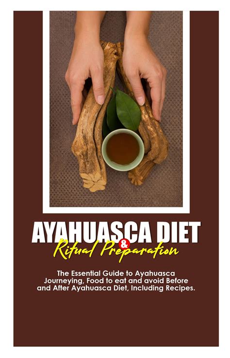 AYAHUASCA DIET AND RITUAL PREPARATION: The Essential Guide to Ayahuasca ...