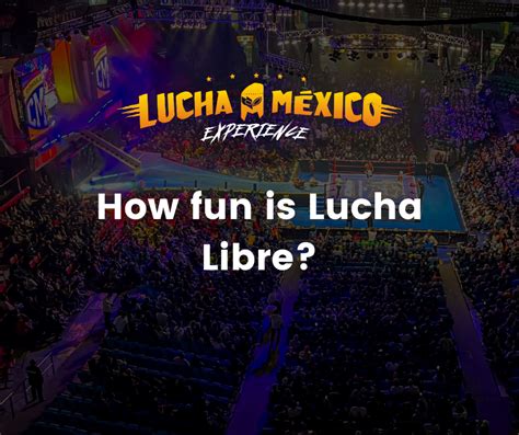 How fun is Lucha Libre? » Lucha Mexico Experience