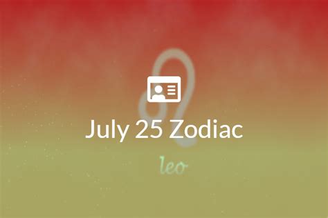 July 25 Zodiac Sign Full Horoscope And Personality