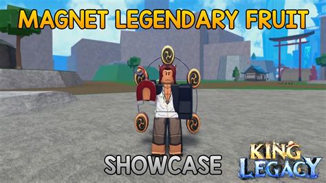 Magnet Legendary Fruit? Showcase in King legacy! - YouTube