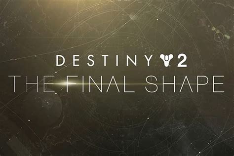 Bungie's next big update for Destiny 2 is titled 'The Final Shape ...