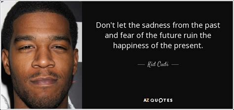 TOP 25 QUOTES BY KID CUDI (of 103) | A-Z Quotes