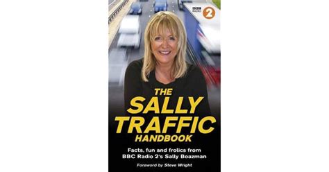 The Sally Traffic Handbook: Facts, Fun And Frolics From Bbc Radio 2's ...