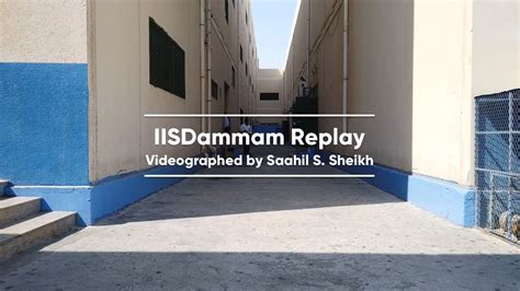 IISDAMMAM REPLAY (A Tribute) | Videographed by Saahil S. Sheikh - YouTube