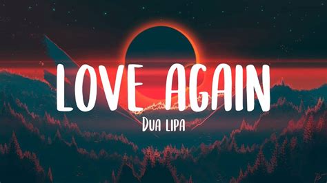 Dua Lipa - Love Again (Lyrics) - YouTube