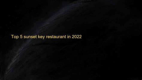 Top 5 sunset key restaurant in 2022 | Blog Hồng