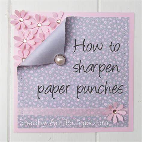 How to Sharpen Paper Punches - Live Creatively Inspired | Paper crafts ...