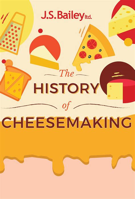 The History Of Cheese Making | J.S. Bailey Ltd